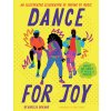 Dance for Joy: An Illustrated Celebration of Moving to Music (Durand Aurelia)