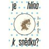 Je hlína k snědku? - Jakuba Katalpa