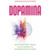 Dopamina. Jak kreować dobre nawyki, by nie uzależnić się od dopaminowych strzałów (Marian Rojas Estape)(Brožovaná)