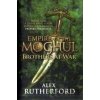 Brothers at War (Empire of the Moghul vol. 2) - Alex Rutherford