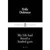 My Life had Stood a Loaded Gun - Emily Dickinson