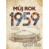 Můj rok 1959 - Jarmila Frejtichová