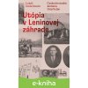 Utópia v Leninovej záhrade - Lukáš Onderčanin