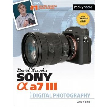 David Buschs Sony Alpha A7 III Guide to Digital Photography Busch David D.Paperback