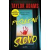 Poslední slovo - Taylor Adams