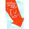 Tu som - Jonathan Safran Foer