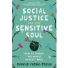 Social Justice for the Sensitive Soul: How to Change the World in Quiet Ways