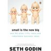 Small is the New Big (Seth Godin)()