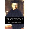 El Criticon (Baltazar Gracian,Books)(Brožovaná)