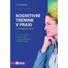 Kognitivní trénink v praxi - 2.vydání - Jana Klucká, Pavla Volfová