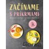 Začíname s príkrmami - Judita Tkáčová, Eliška Pivrncová, Petra Kuřátková, Tereza Vrábelová