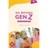 Na rovinu, Gen Z