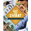 Řeč zvířat Jak důmyslně a vynalézavě spolu mluví zvířata - Kolektiv autorů