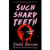 SUCH SHARP TEETH