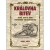 Královna bitev - České země a zrod moderního dělostřelectva - Juřík Pavel