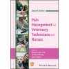 Pain Management for Veterinary Technicians and Nur ses 2nd Edition