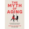 The Myth of Aging
