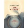 Tvary a podoby - Kapitoly z eidetické biologie I. - Zdeněk Neubauer