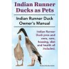 Indian Runner Ducks as Pets. Indian Runner Duck Pros and Con (Roland Ruthersdale)(Brožovaná)