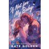 If Not For My Baby - Kate Golden