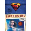 Supergirl: The Secret Files of Kara Danvers: The Ultimate Guide to the Hit TV Show