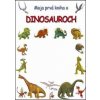 Moja prvá kniha o dinosauroch - autor neuvedený