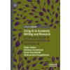 Using AI in Academic Writing and Research (Eldar Haber,Dariusz Jemielniak,Artur Kurasinski,Aleksandra Przegalinska)(Pevná)