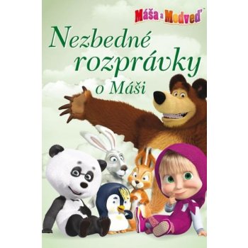 Máša a medveď Nezbedné rozprávky o Máši