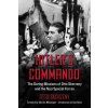Hitler's Commando: The Daring Missions of Otto Skorzeny and the Nazi Special Forces