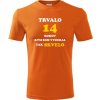 Tričko trvalo 14 rokov tričko oranžové
