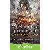 Pekelné stroje 3: Mechanická princezna - Cassandra Clare
