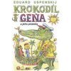 Krokodíl Geňa a jeho priatelia - Eduard Uspenskij