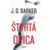 Štvrtá opica - J.D. Barker