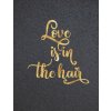 Love is in the Hair: Appointment Agenda Book Scheduling for Hairstylists, Beauty Salons Spas Hairdressers with Times and Half Hour Incremen