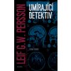 Umírající detektiv - Leif GW Persson