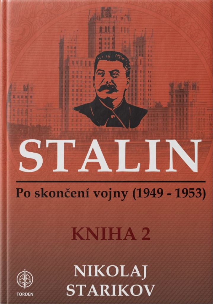 STALIN Po skončení vojny 1949-1953 Kniha druha - Nikolaj STARIKOV