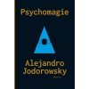 Psychomagie - Nástin panické terapie - Jodorowsky Alejandro
