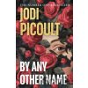 By Any Other Name - Jodi Picoult