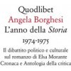 anno della «Storia» 1974-1975. Il dibattito politico e culturale sul romanzo di Elsa Morante. Cronaca e antologia della critica (Angela Borghesi)()