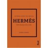 Hermes: Príbeh ikonickej módnej značky - Karen Homer