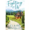 Fighting For Us (Claire Kingsley)(Brožovaná)