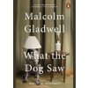 What the Dog Saw : and Other Adventures - Malcolm Gladwell, Penguin Books Ltd