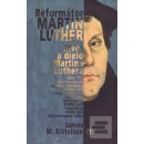 Reformátor Martin Luther - Kittelson James M.