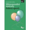 Mimosoudní metody řešení sporů - Lenka, Hrnčiříková Miluše Holá