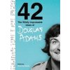 42: The Wildly Improbable Ideas of Douglas Adams - Adams Douglas