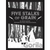 Five Stalks Of Grain - Adrian Lysenko