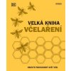 Velká kniha včelaření - Chadwick Fergus kolektiv autorů