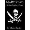 Mary Read - Sailor, Soldier, Pirate (Cherie Pugh)(Brožovaná)