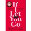 If I Let You Go (Levin Charlotte)