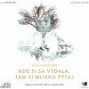 Audiokniha: Kde si sa vydala, tam si mlieko pýtaj